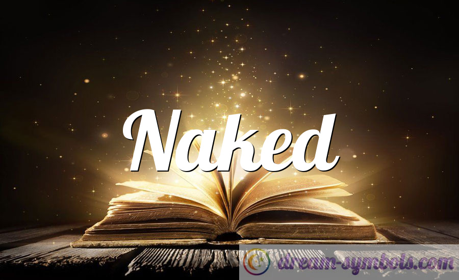 Naked Dream Meaning and interpretation
