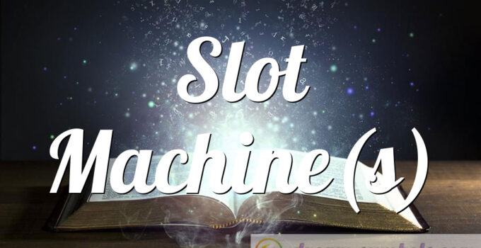 Slot Machine(s)
