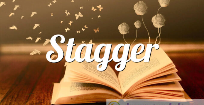 Stagger