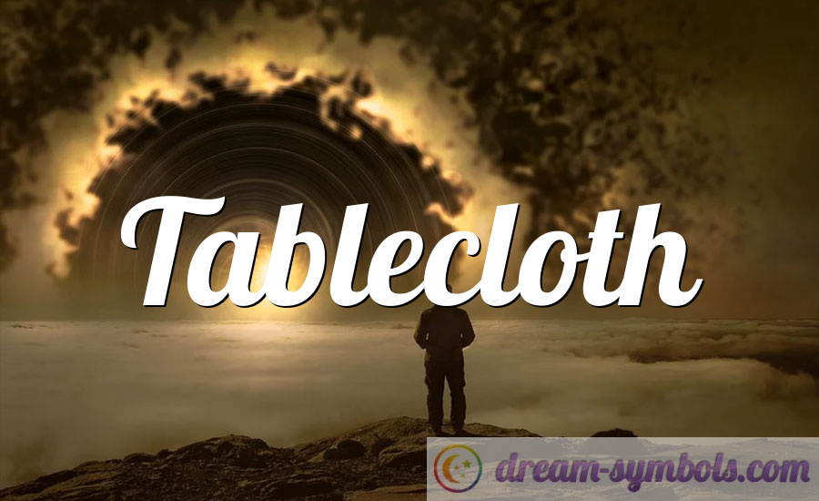 Tablecloth Dream Meaning and interpretation