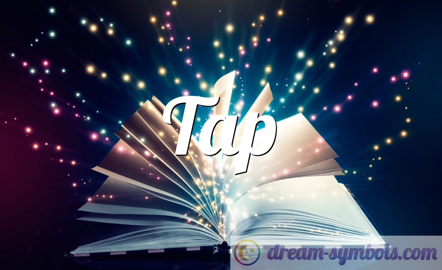 Tap Dream Meaning and interpretation