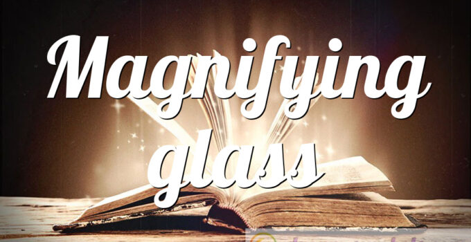 Magnifying glass