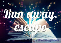 Run away, escape